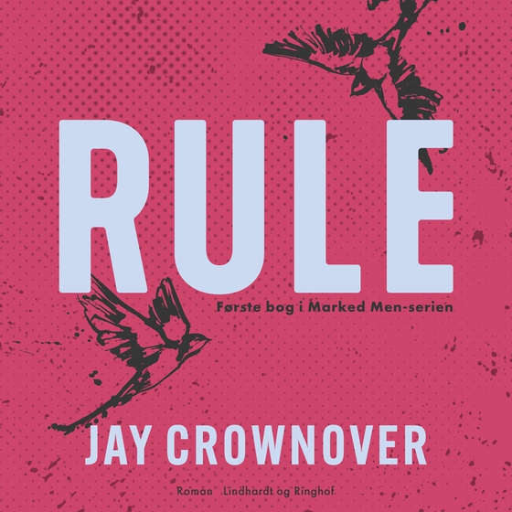 Rule - Marked men #1 (lydbog) af Jay Crownover