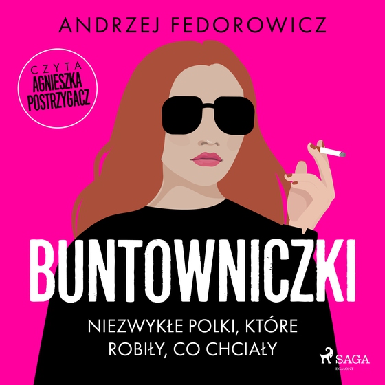 Buntowniczki. Niezwykłe Polki, które robiły, co chciały (lydbog) af Andrzej Fedorowicz
