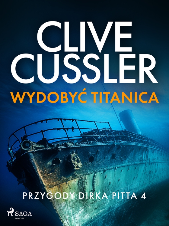 Przygody Dirka Pitta 4: Wydobyć Titanica (e-bog) af Clive Cussler