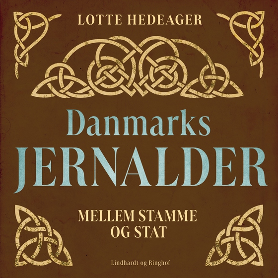 Danmarks jernalder. Mellem stamme og stat (lydbog) af Lotte Hedeager