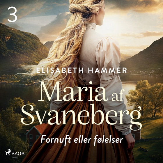 Fornuft eller følelser – Maria af Svaneberg 3 (lydbog) af Elisabeth Hammer