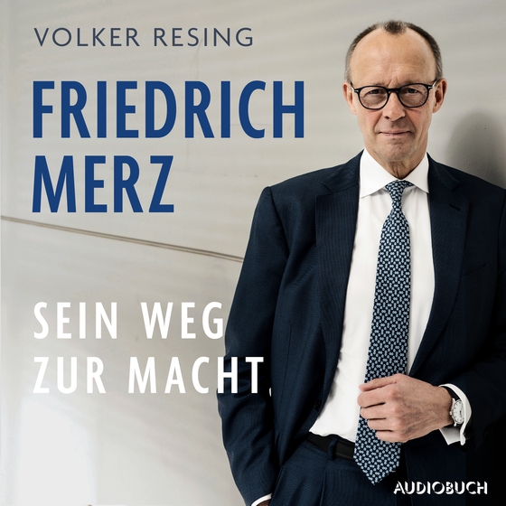 Friedrich Merz - Sein Weg zur Macht (lydbog) af Volker Resing