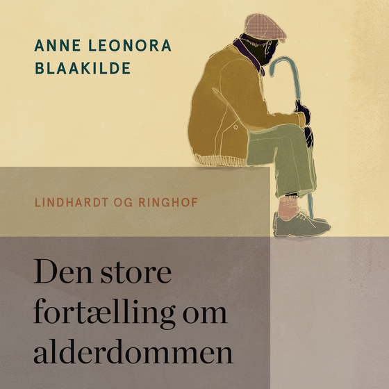 Den store fortælling om alderdommen (lydbog) af Anne Leonora Blaakilde