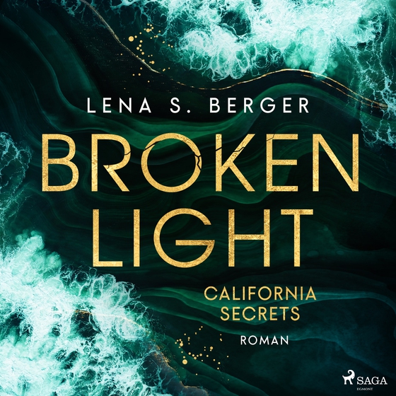 Broken Light - California Secrets - Roman | Romantic Suspence von TikTokerin Lena S. Berger (lydbog) af Lena S. Berger