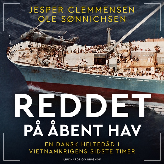 Reddet på åbent hav - En dansk heltedåd i Vietnamkrigens sidste timer (lydbog) af Jesper Clemmensen