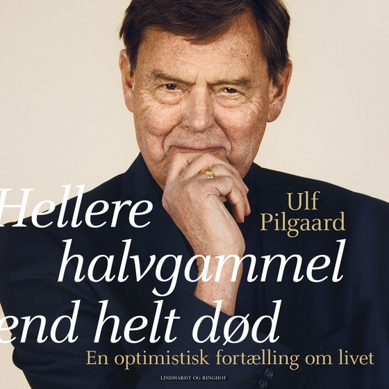 Hellere halvgammel end helt død (lydbog) af Ulf Pilgaard