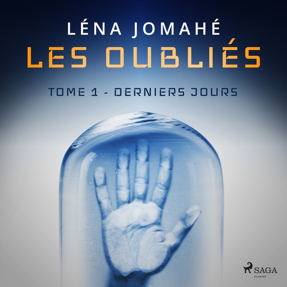 Les Oubliés : Tome 1 - Derniers Jours (lydbog) af Léna Jomahé