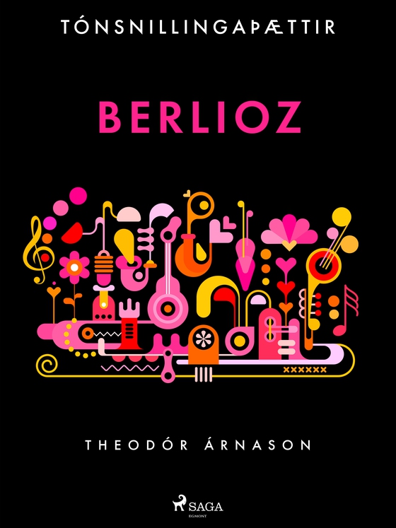 Tónsnillingaþættir: Berlioz (e-bog) af Theódór Árnason