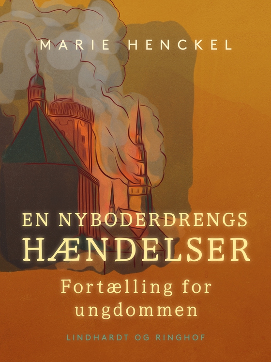 En Nyboderdrengs hændelser. Fortælling for ungdommen (e-bog) af Marie Henckel