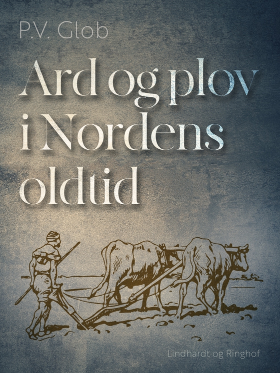 Ard og plov i Nordens oldtid (e-bog) af P.V. Glob