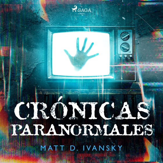 Crónicas paranormales (lydbog) af Matt D. Ivansky