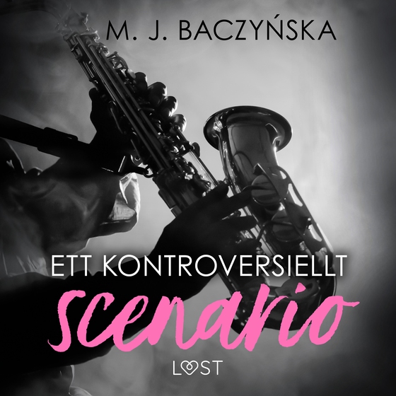 Ett kontroversiellt scenario - erotisk novell (lydbog) af M. J. Baczyńska