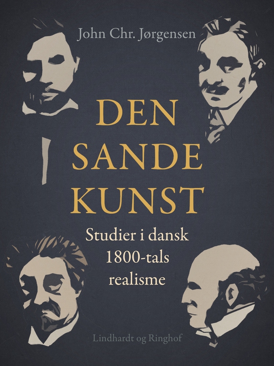 Den sande kunst. Studier i dansk 1800-tals realisme (e-bog) af John Chr. Jørgensen