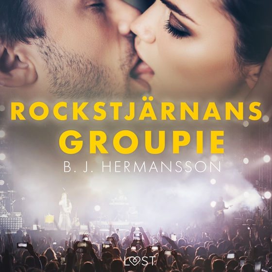 Rockstjärnans groupie - erotisk novell (lydbog) af B. J. Hermansson