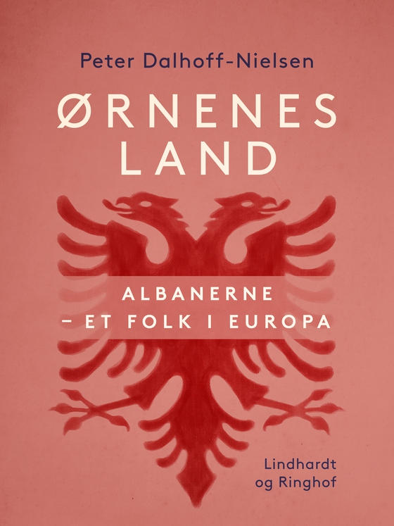 Ørnenes land. Albanerne - et folk i Europa