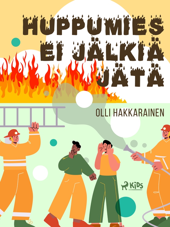 Huppumies ei jälkiä jätä (e-bog) af Olli Hakkarainen