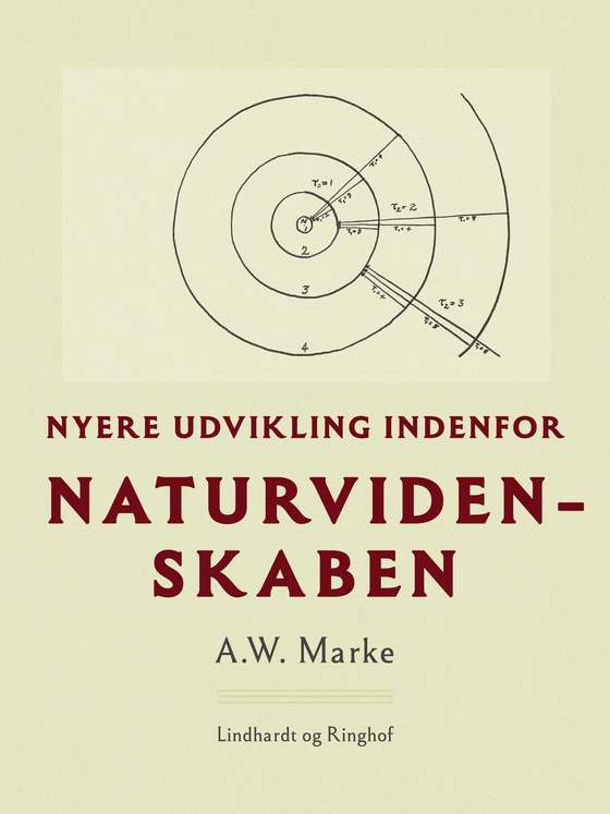 Nyere udvikling indenfor naturvidenskaben (e-bog) af A.W. Marke