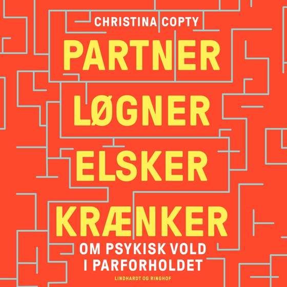 Partner, løgner, elsker, krænker - Om psykisk vold i parforholdet (lydbog) af Christina Copty