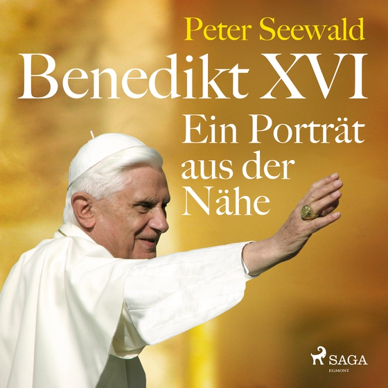 Benedikt XVI. Ein Porträt aus der Nähe (lydbog) af Peter Seewald