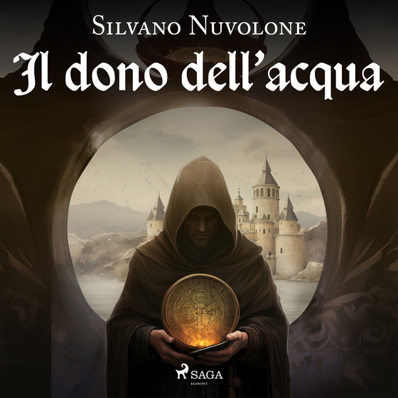 Il dono dell'acqua - Il mistero dell'abbazia di Lucedio (lydbog) af Silvano Nuvolone