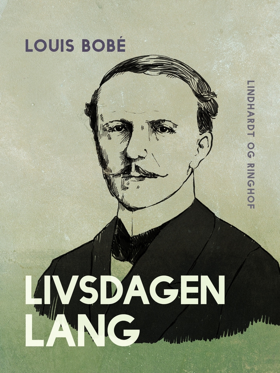 Livsdagen lang (e-bog) af Louis Bobé