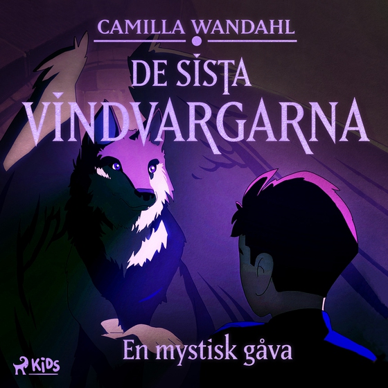 De sista vindvargarna 1 - En mystisk gåva (lydbog) af Camilla Wandahl