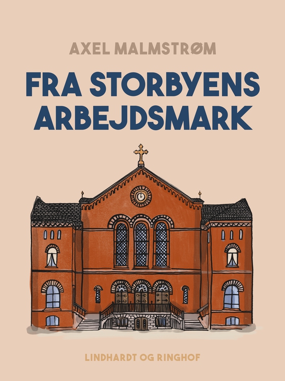 Fra storbyens arbejdsmark (e-bog) af Axel Malmstrøm