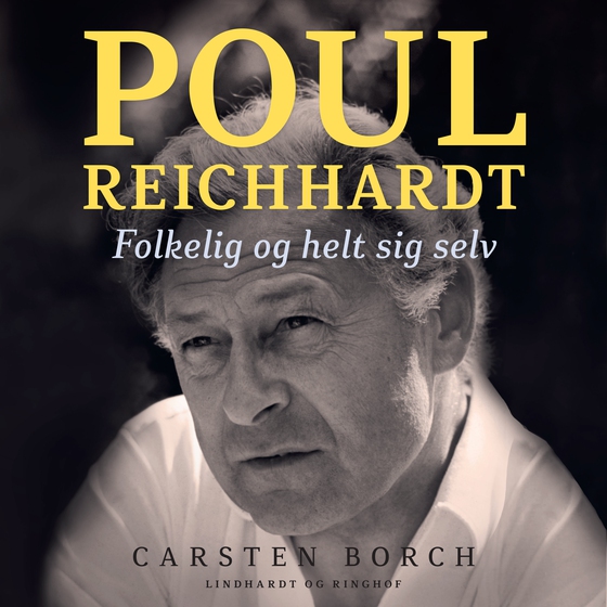 Poul Reichhardt. Folkelig og helt sig selv (lydbog) af Carsten Borch