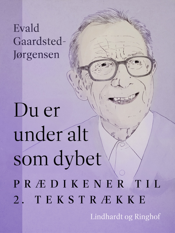 Du er under alt som dybet: Prædikener til 2. tekstrække (e-bog) af Evald Gaardsted-Jørgensen