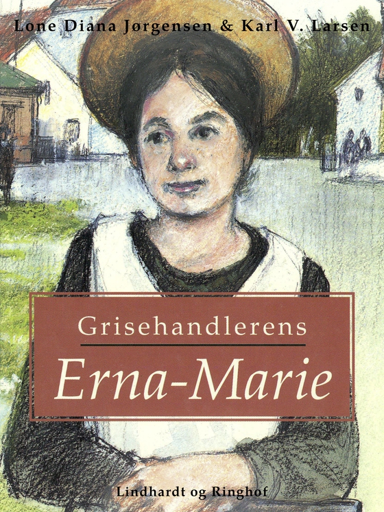 Grisehandlerens Erna–Marie (e-bog) af Lone Diana Jørgensen