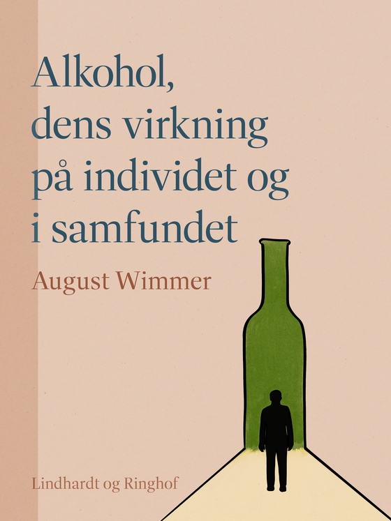 Alkohol, dens virkning på individet og i samfundet (e-bog) af August Wimmer