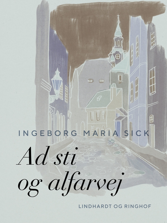 Ad sti og alfarvej (e-bog) af Ingeborg Maria Sick