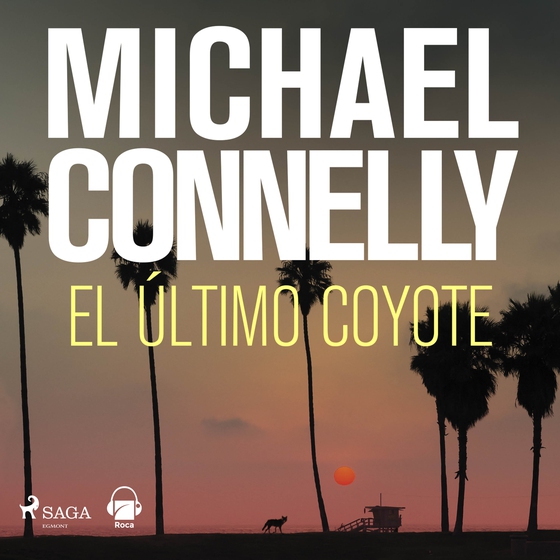 El último coyote (lydbog) af Michael Connelly