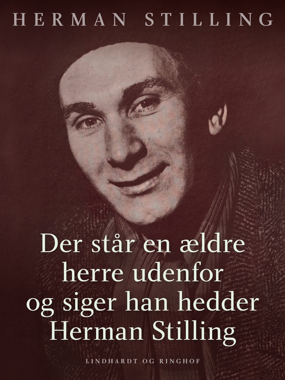 Der står en ældre herre udenfor og siger han hedder Herman Stilling (e-bog) af Herman Stilling