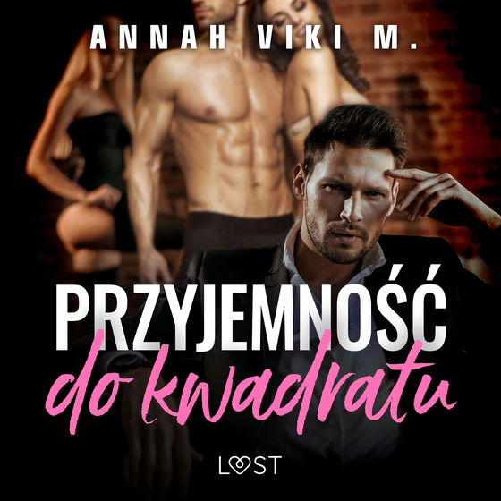 Przyjemność do kwadratu – opowiadanie poli-erotyczne (lydbog) af Annah Viki M.