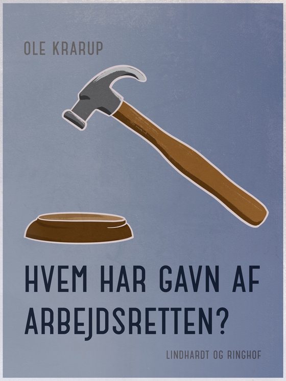 Hvem har gavn af arbejdsretten?