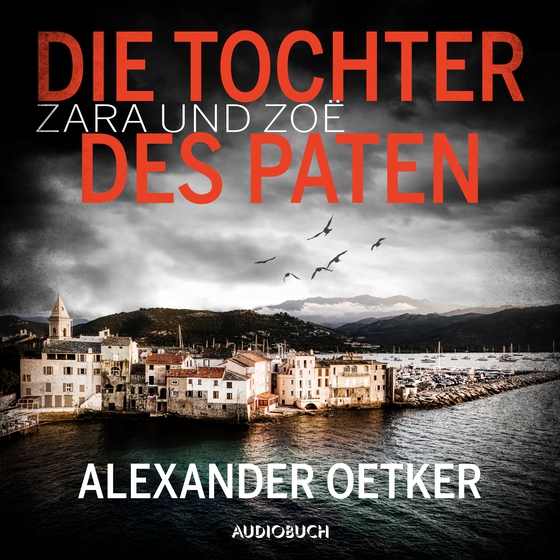 Zara und Zoë: Die Tochter des Paten (lydbog) af Alexander Oetker