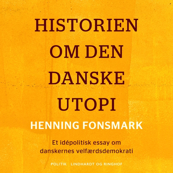 Historien om den danske utopi (lydbog) af Henning Fonsmark