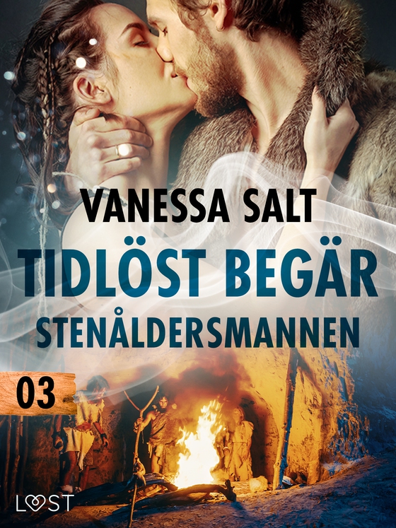 Tidlöst begär 3: Stenåldersmannen - erotisk novell (e-bog) af Vanessa Salt