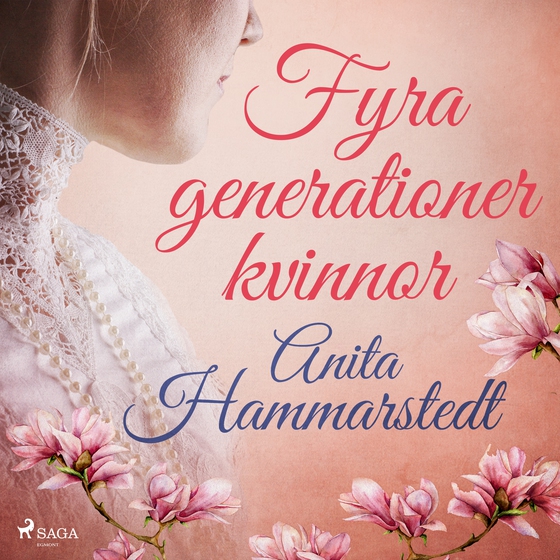 Fyra generationer kvinnor (lydbog) af Anita Hammarstedt