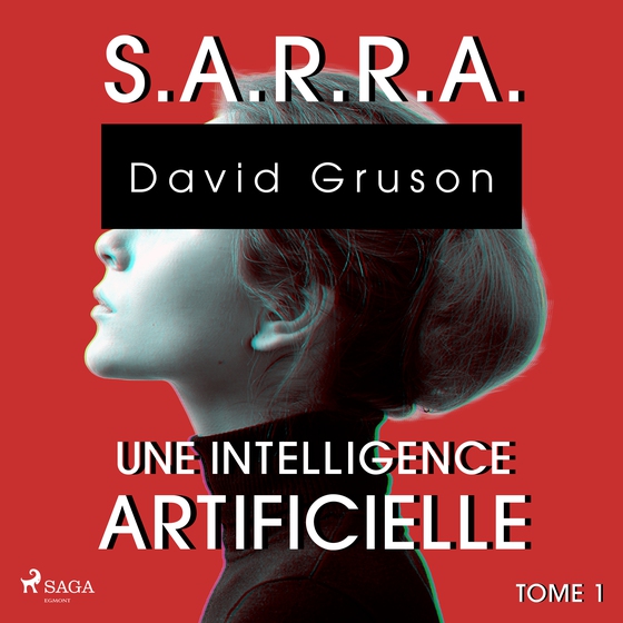 S.A.R.R.A. - Tome 1 : Une Intelligence artificielle (lydbog) af David Gruson