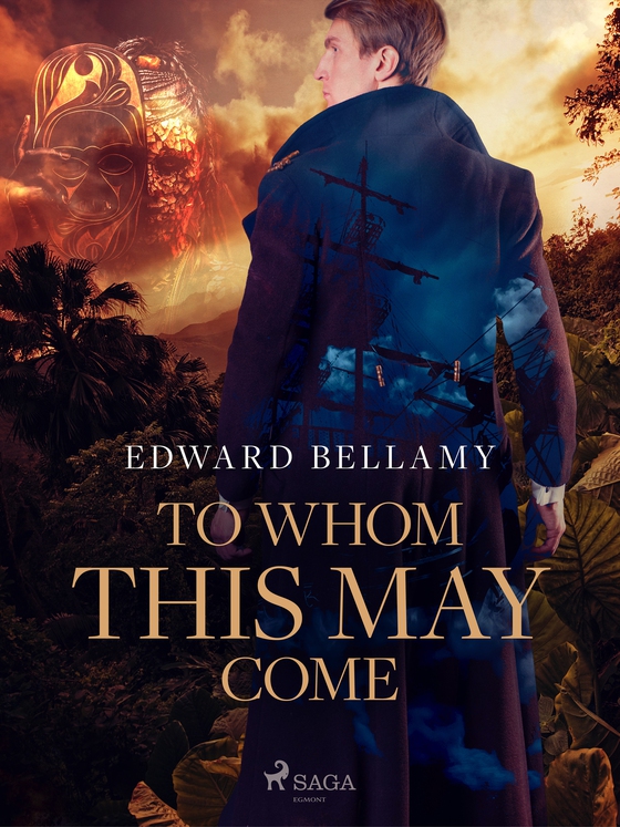 To Whom This May Come (e-bog) af Edward Bellamy