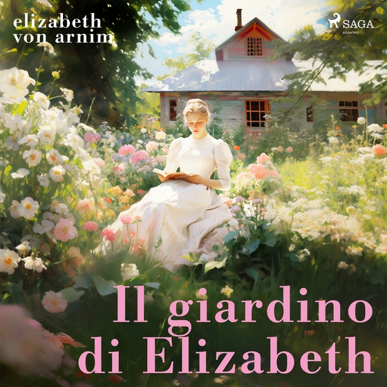 Il giardino di Elizabeth (lydbog) af Elizabeth von Arnim