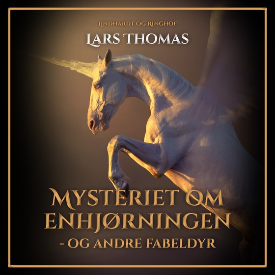 Mysteriet om enhjørningen - og andre fabeldyr (lydbog) af Lars Thomas