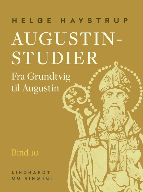 Augustin-studier. Bind 10. Fra Grundtvig til Augustin (e-bog) af Helge Haystrup