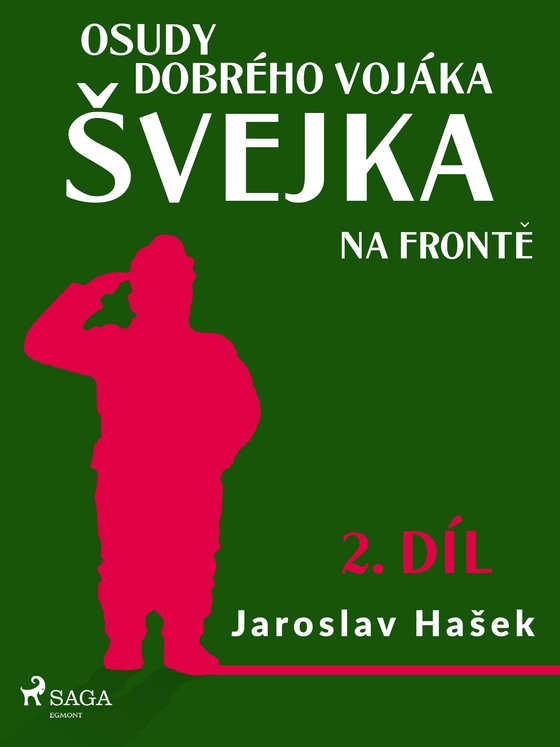 Osudy dobrého vojáka Švejka – Na frontě (2. díl) (e-bog) af Jaroslav Hašek