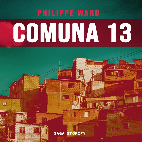 Comuna 13 (lydbog) af Philippe Laguerre-Ward