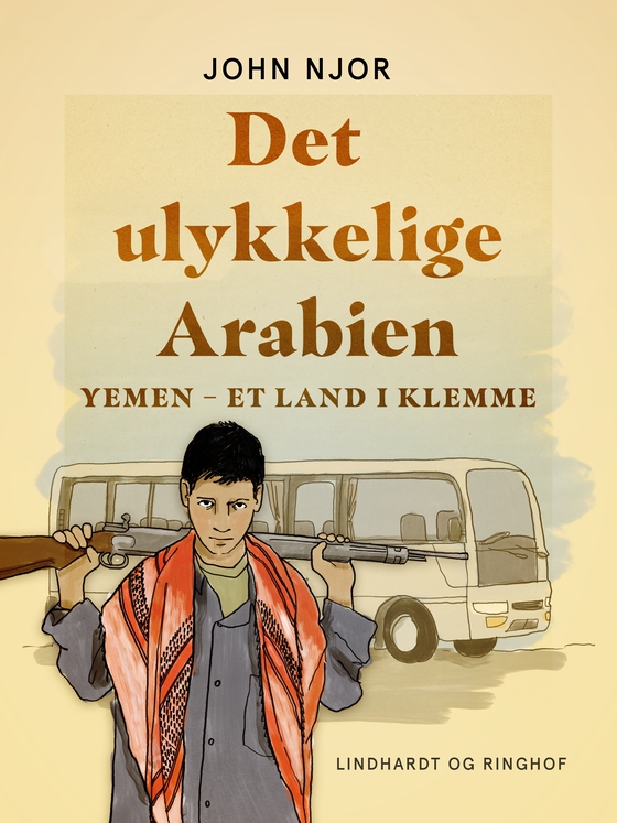 Det ulykkelige Arabien. Yemen - et land i klemme (e-bog) af John Njor