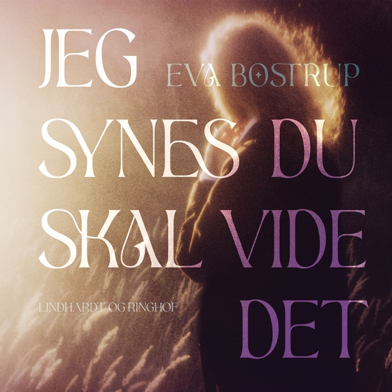 Jeg synes, du skal vide det (lydbog) af Eva Bostrup