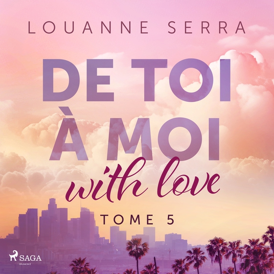 De toi à moi (with love) - Tome 5 (lydbog) af Louanne Serra